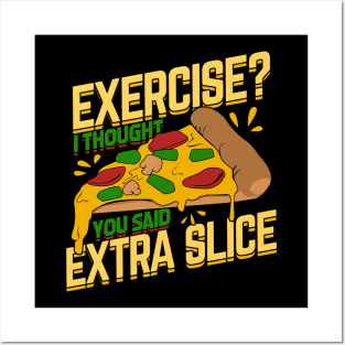 Exercise I Thought You Said Extra Slice Posters and Art
